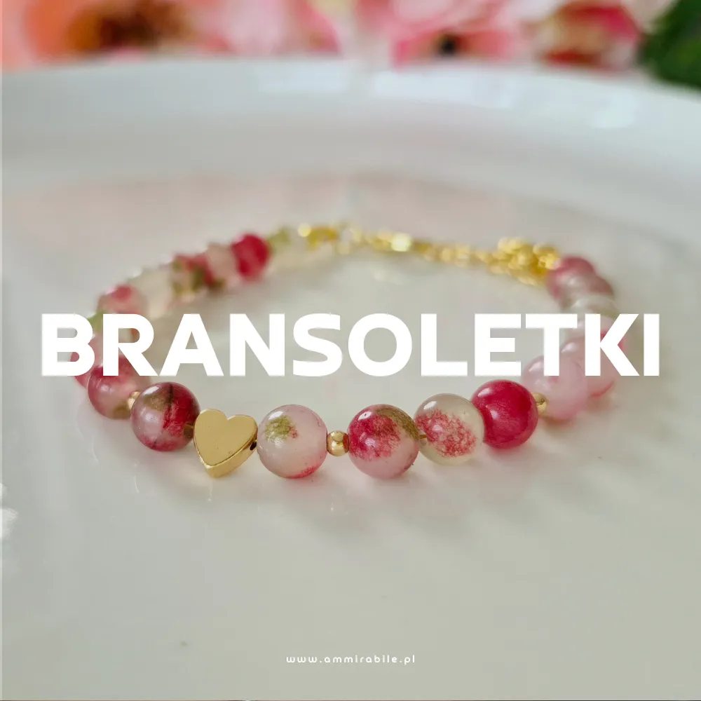 Bransoletki Ammirabile